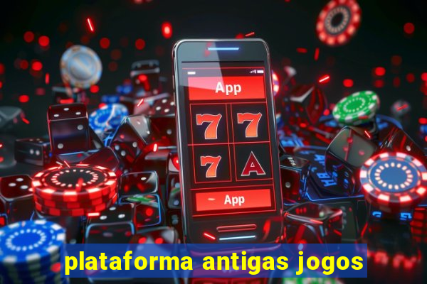 plataforma antigas jogos